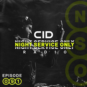 CID Presents: Night Service Only Radio: Episode 091
