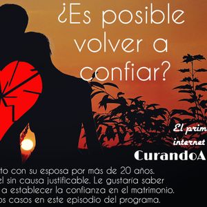 073 - ¿Es posible volver a confiar? by Curando Amores | Rob Arteaga, |  Mixcloud