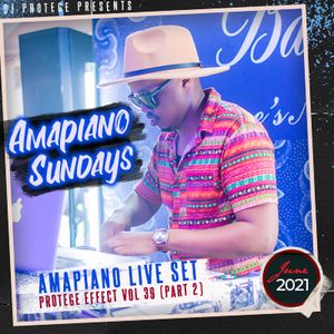 Dj Protege - Amapiano Sundays Live Set (Part 2)