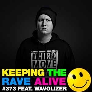 Keeping The Rave Alive Episode 373 feat. Wavolizer