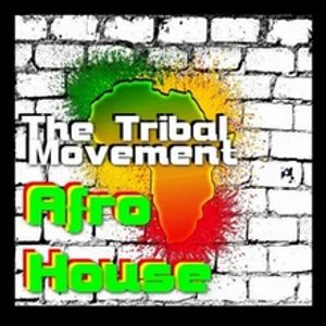 THE TRIBAL MOVEMENT.....AFRO HOUSE - Music Selected and Mixed By Orso B