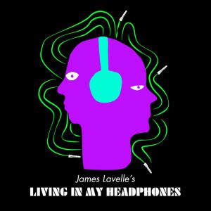 James Lavelle - Living In My Headphones (17/03/2021)