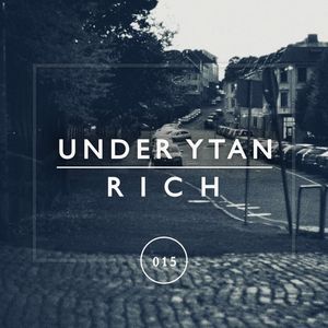UNDER YTAN 015: Rich