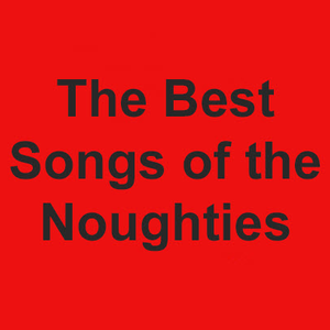 the Best Songs of the Noughties - 2nd July 2022