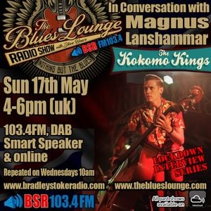 The Blues Lounge Radio Show 'Kokomo Kings' Special with Magnus Lanshammar Interview May 17th 2020