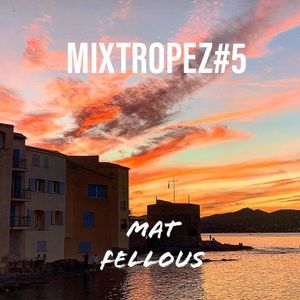 Mat Fellous - MIXTROPEZ#5