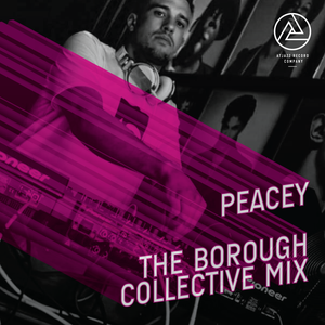 Peacey - The Borough Collective Mix