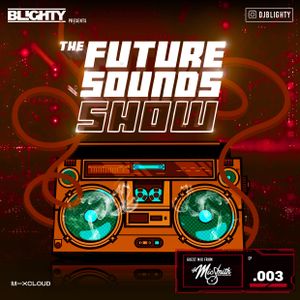Future Sounds.003 // R&B, Hip Hop, Trap, U.K. & Afrobeats // w/ Guest Mix From: DJ Mic Smith