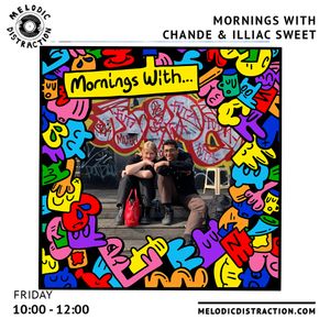 Mornings With Chandé & Illiac Sweet (5th August '22)