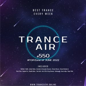 Alex NEGNIY - Trance Air #550 - #TOPZone of JUNE 2022