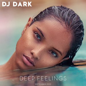 Dj Dark - Deep Feelings (September 2022) | FREE DOWNLOAD + TRACKLIST LINK in the description
