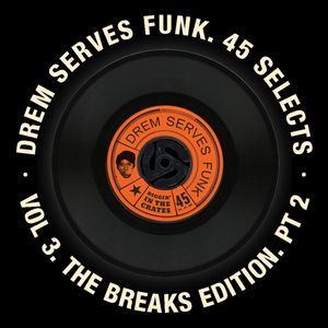 Drem Serves Funk - 45 Selects VOL3 The Breaks Edition PT2