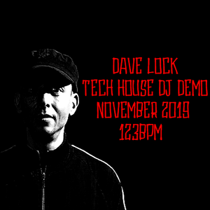 Dave Lock November 2019 Tech House Mixed Set 123 BPM