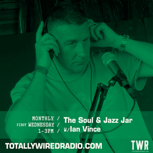 Cover art for The Soul & Jazz Jar ~ Ian Vince ~ 05.02.25 by totallywiredradio