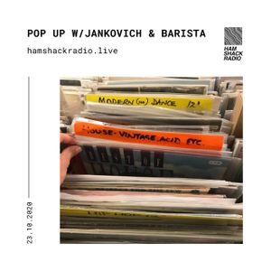Hamshack Radio Pres: Pop Up w/ Jankovich & Barista 23.10.2020