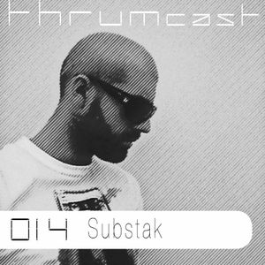 Thrumcast 014 - Substak