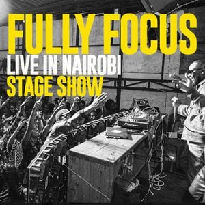 Cover art for Fully Focus LIVE IN NAIROBI Stage Show by FullyFocus