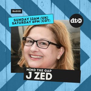 Mind The Gap #363 with J Zed