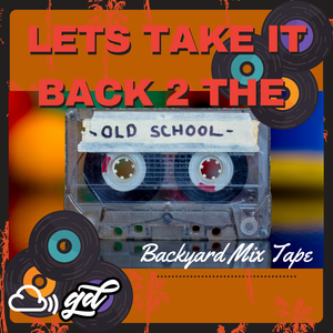 Let't Take it Back 2 The Old School!