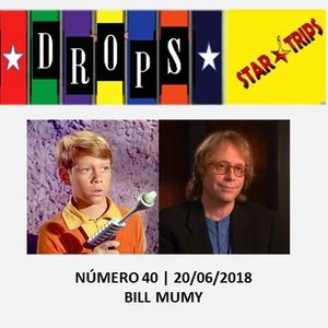 Drops Star Trips - Edição 40 - Bill Mumy (Billy Mumy - Perdidos No Espaço)