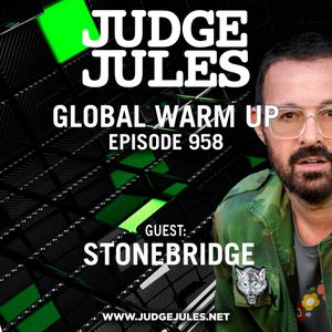 JUDGE JULES PRESENTS THE GLOBAL WARM UP EPISODE 958