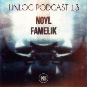 Unlog Podcast #13 - Noyl & Famelik (Canada)