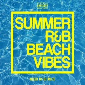 Download Dj Noize Summer R B Beach Vibes Summertime Mix Best Chill Out Rnb Songs By Dj Noize Mixcloud