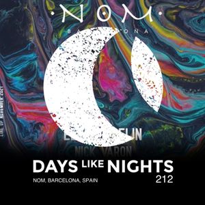 DAYS like NIGHTS 212 - NOM, Barcelona, Spain