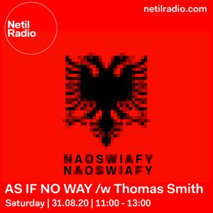 As If No Way w/ Thomas Smith - 31st August 2020