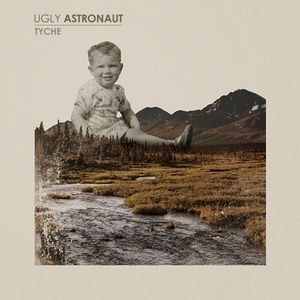 Ugly Astronaut - Tyche