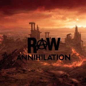 Raw Annihilation | Vol. 1