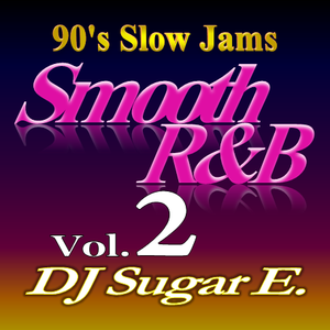 Smooth R&B Mix 2 (90's Slow Jams) - DJ Sugar E.