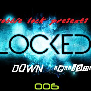 LOCKED DOWN SESSIONS 006 
