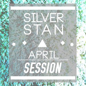 Silver Stan - April session MIX
