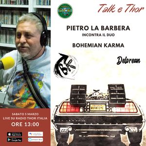 Talk & Thor Pietro La Barbera incontra I Bohemian Karma 05-03-2022