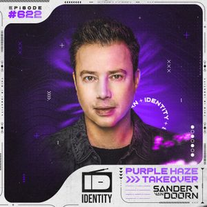 Sander van Doorn - Identity #622 (Purple Haze Takeover mix)
