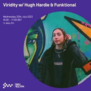 Viridity w/ Hugh Hardie & Funktional 20TH JUL 2022