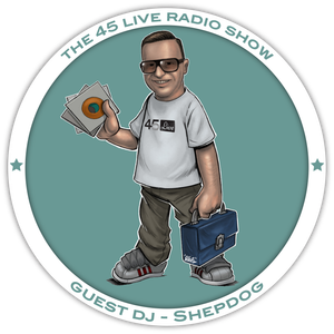 45 Live Radio Show pt. 3 with guest DJ SHEPDOG
