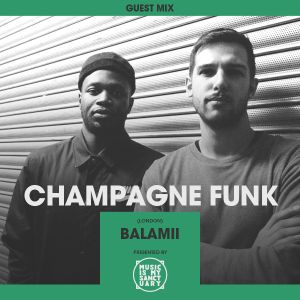MIMS Guest Mix: Champagne Funk (Balamii Radio, London)