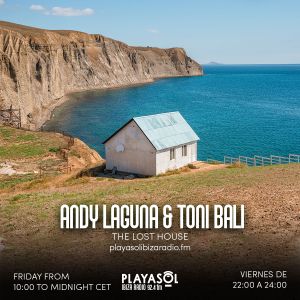 06.05.22 THE LOST HOUSE - ANDY LAGUNA & TONI BALI