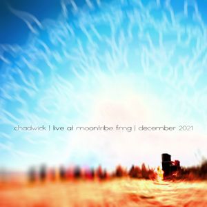 Chadwick - Moontribe December 2021