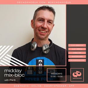 Phil B - Midday Mix Bloc on Decadance Radio including the Crucial New Tune from Shouse 17th June '22