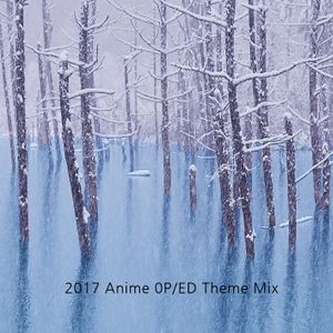 17 Anime Op Ed Theme Mix By Daaaaayoshi Mixcloud