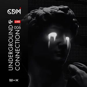 Cover art for CDM - UNDERGROUND CONNECTION 006 (LIVE SET) by chathu-kavindu