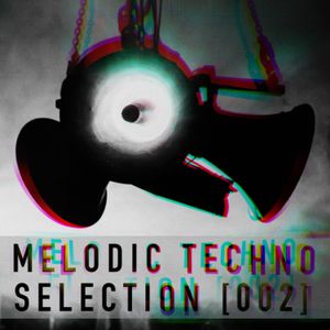 Melodic Techno Selection [002]