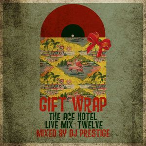 Gift Wrap: The Ace Hotel Live Mix Twelve, Holiday Style