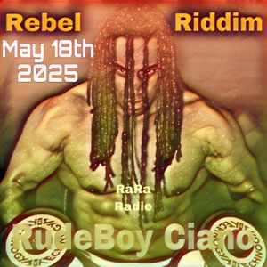 REBEL RIDDIMS - SELECTA RUDEBOY CIANO - 18.05.25
