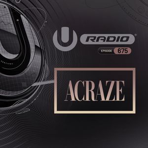 UMF Radio 675 - ACRAZE