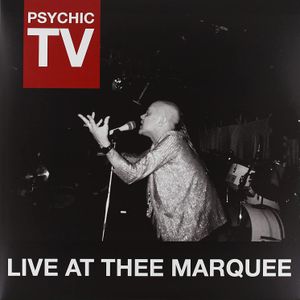 Psychic TV Live At Thee Marquee