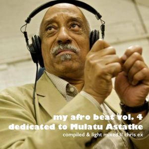 My Afro Beat Vol.4 // Dedicated to Mulatu Astatke